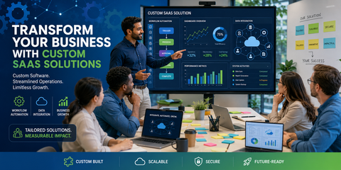 Transform Your Business with Custom SaaS Solutions